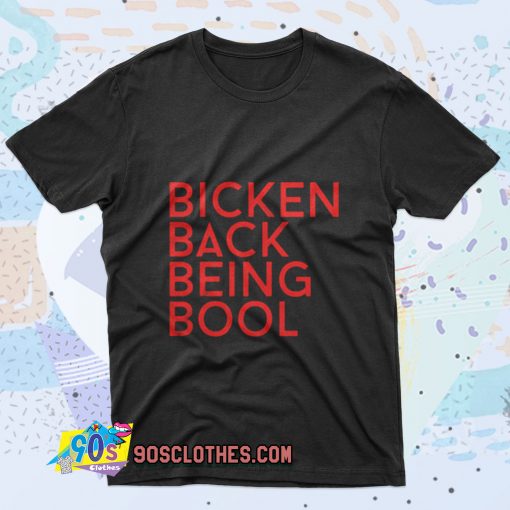 YG Rapper Bicken Back Being Bool Retro T Shirt