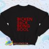 YG Rapper Bicken Back Being Bool Vintage Sweatshirt