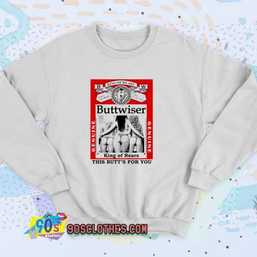 Buttwiser Funny Big and Tall Bud Unisex Sweatshirt