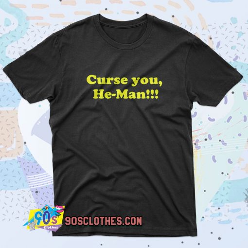 Curse You He Man Funny Skeletor Saying T Shirt