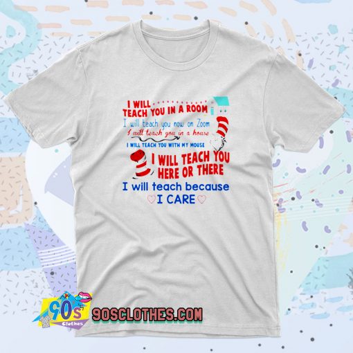 Dr Seuss I Will Teach You In A Room Fashionable T shirt