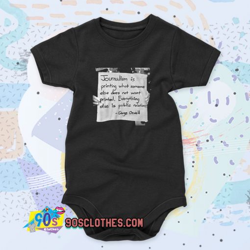 George Orwell Journalism Public Relations Quote Baby Onesie