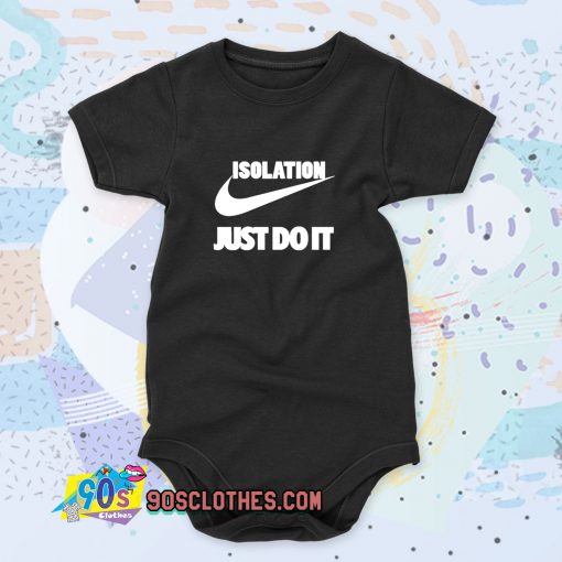 Isolation Just Do It Quote Baby Onesie