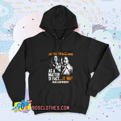 New Halloween was that the Boogeyman Quote Hoodie