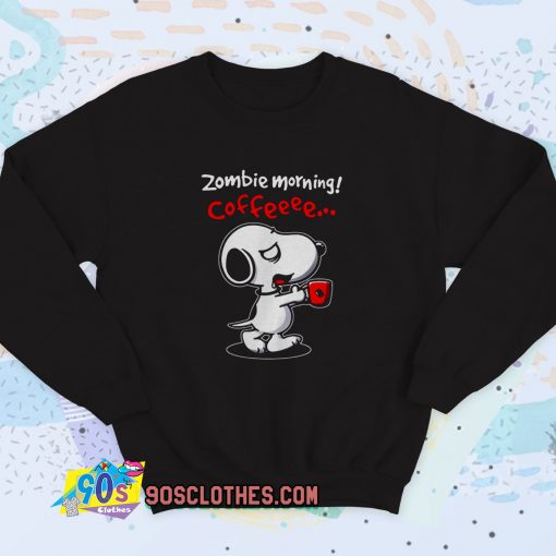 Snoopy Zombie Morning Coffee Sweatshirt Quote