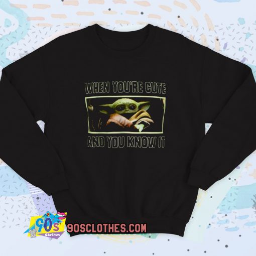 Star Wars Baby Yoda Youre Cute Sweatshirt Quote