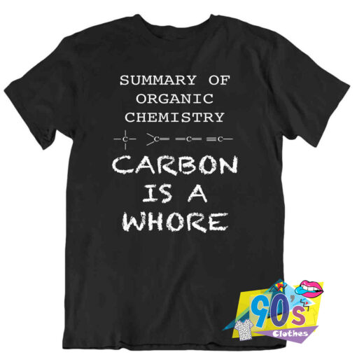 Carbon Ia A Whore Funny Geek T Shirt