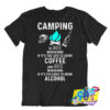 Coffee Alchohol In Campinng T Shirt