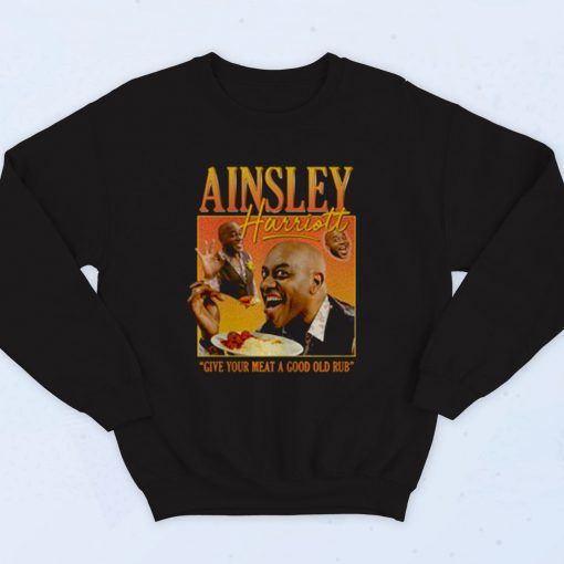 Ainsley Harriott Give Your Meet Old Rub Fashionable Sweatshirt