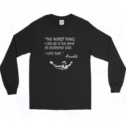 Arnold Quote Worst Thing Conquer Gym Lifting 90s Long Sleeve Style