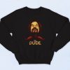 Big Lebowski The Dude Fashionable Sweatshirt