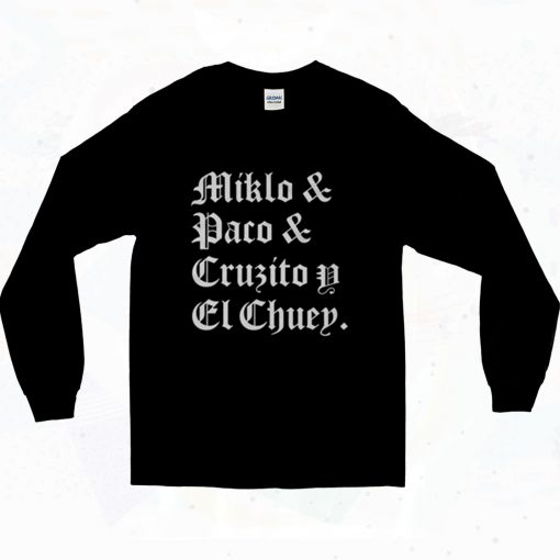 Blood In Blood Out Miklo Paco Cruzito Y El Chuey 90s Long Sleeve Style