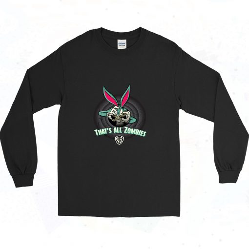 Bugs Bunny Thats All Zombies 90s Long Sleeve Style