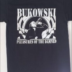 Charles Bukowski pleasures of The Damned T Shirt 90s