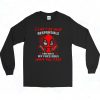 Deadpool Cant Be Held Responsible Quotes 90s Long Sleeve Style