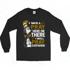 Dr Seuss I Will Pray Here 90s Long Sleeve Style