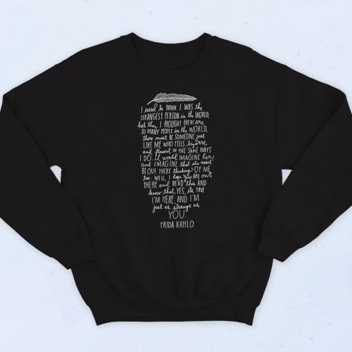 Frida Kahlo Quote Fashionable Sweatshirt