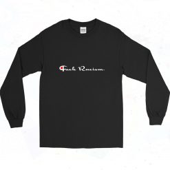 Fuck Racism 90s Long Sleeve Style