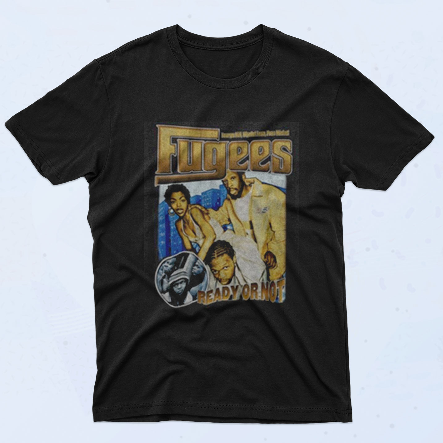 Fugees Lauryn Hill Ready Or Not 90s T Shirt Style - 90sclothes.com