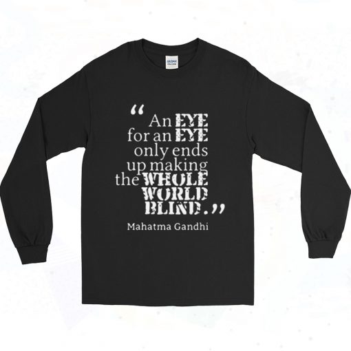 Gandhi Eye For Eye World Earth Blind 90s Long Sleeve Style