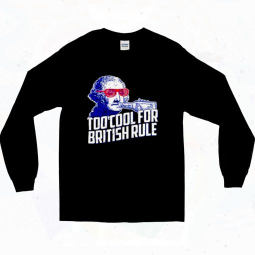 George Washington Too Cool For British Rule 90s Long Sleeve Style