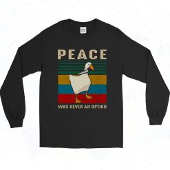 Goose Peace Was Never An Option 90s Long Sleeve Style