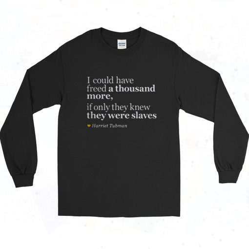 Harriet Tubman Inspirational 90s Long Sleeve Style