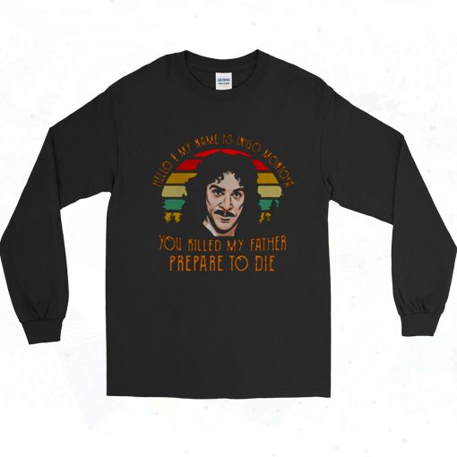 Hello My Name Inigo Montoya You Killed My Father 90s Long Sleeve Style