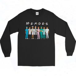 Heroes Doctors And Nurses We Fight For You 90s Long Sleeve Style