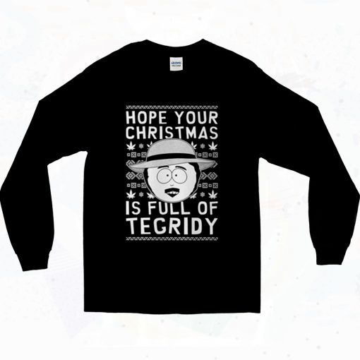 Hope Your Christmas Is Full Of Tegridy 90s Long Sleeve Style