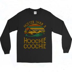 Hotter Than A Hoochie Coochie 90s Long Sleeve Style