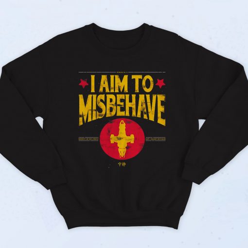 I Aim To Misbehave Fashionable Sweatshirt