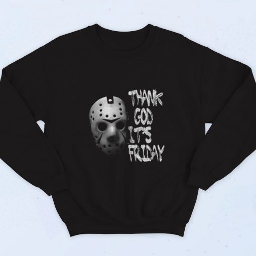 Jason Voorhees Thank God Its Friday Fashionable Sweatshirt