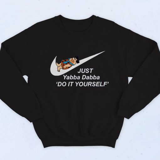 Just Yabba Dabba Do It Yourself Fashionable Sweatshirt