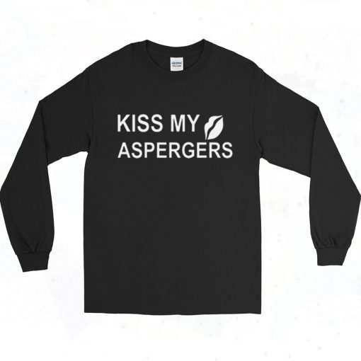 Kiss My Aspergers 90s Long Sleeve Style