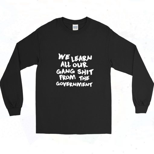 Learn All Our Gang Shit Government 90s Long Sleeve Style