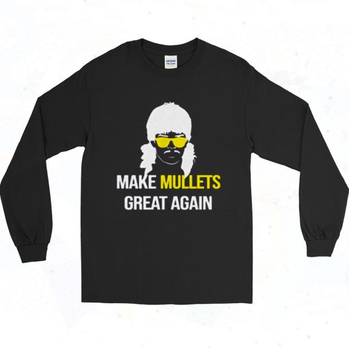 Make Mullets Great Again 90s Long Sleeve Style