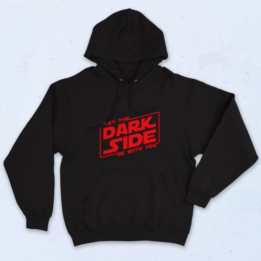 May The Dark Side Be With You Stylish Hoodie