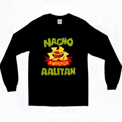 Nacho Average Aaliyah 90s Long Sleeve Style