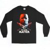 No Lives Matter Mike 90s Long Sleeve Style