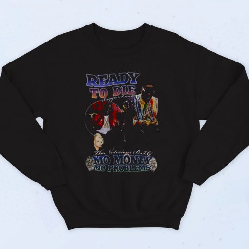 Notorious B.I.G No Money No Problems Fashionable Sweatshirt