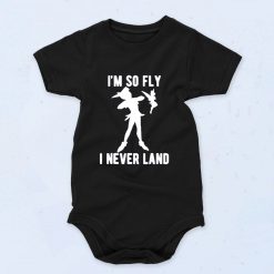 Peter Pan Im So Fly I Never Land Baby Onesies Style