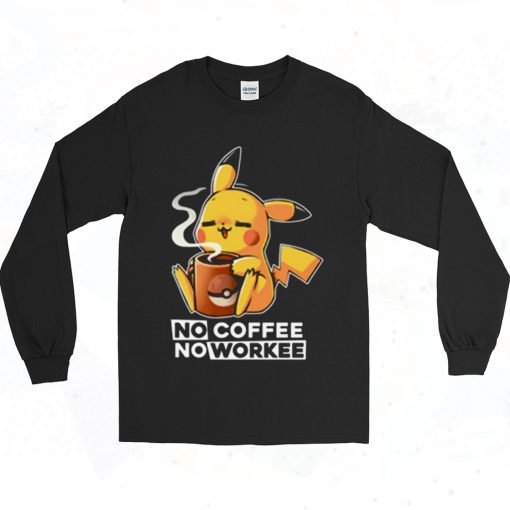 Pokemon Pikachu No Coffee No Workee 90s Long Sleeve Style