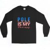 Pole Is My Therapy 90s Long Sleeve Style