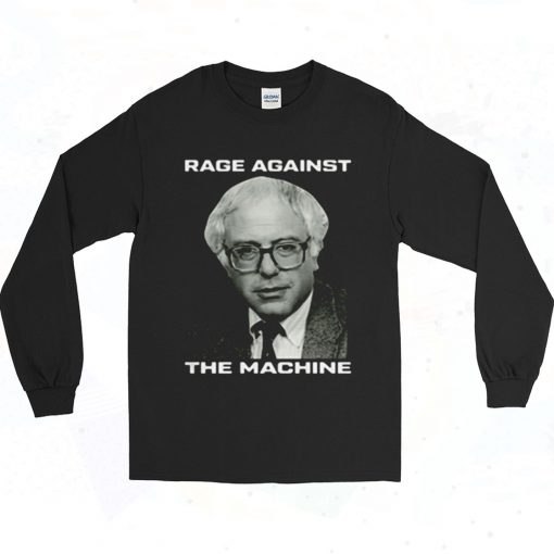 Rage Against Bernie Sanders 2020 Democrat 90s Long Sleeve Style