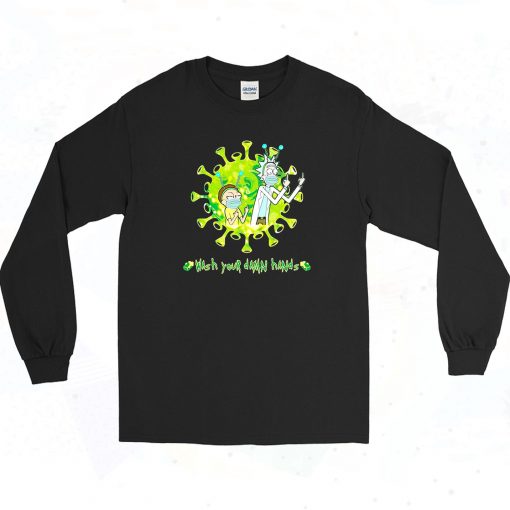 Rick And Morty Wash Your Damn Hands 90s Long Sleeve Style