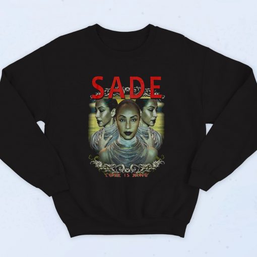 Sade Love Is King Fashionable Sweatshirt