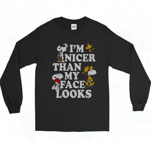 Snoopy Im Nicer Than My Face Looks 90s Long Sleeve Style