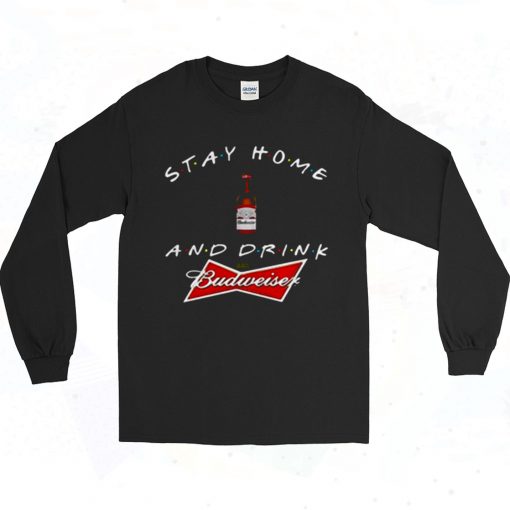 Stay Home And Drink Budweiser 90s Long Sleeve Style