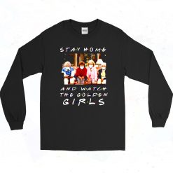 Stay Home And Watch The Golden Girls 90s Long Sleeve Style